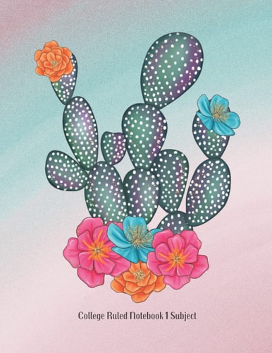 College Ruled Notebook 1 Subject: Composition Notebook College Ruled Cactus - Perfect School Study Workbook for Girls, Teens, Women