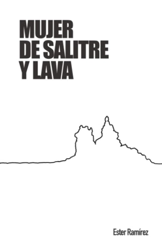 Mujer de salitre y lava (Spanish Edition)