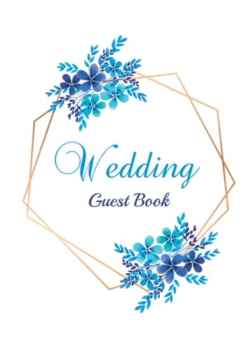Wedding Guest Book: Blue Floral Wed Guest Book / 60 guests