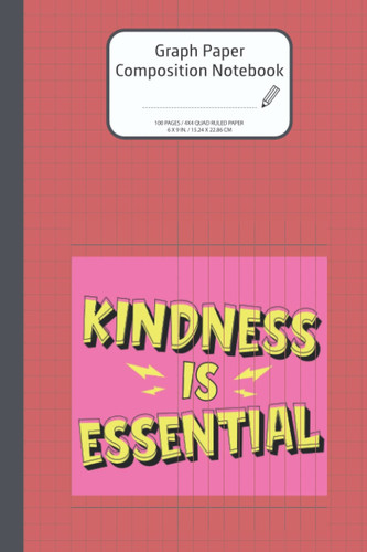 Graph Paper Composition Notebook: Kindness Anti Bullying Awareness, 6x9 in, 100 Pages 4x4 Quad Ruled Paper 15.24x22.86 cm Journal Grid Paper for Math Science Students