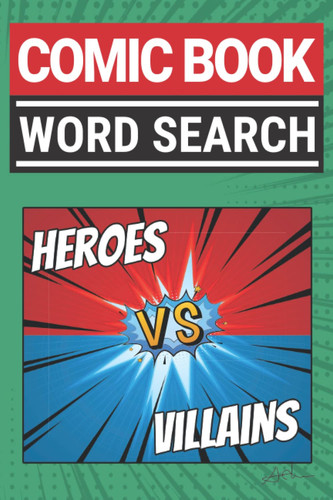 Comic Book Word Search Puzzle: Find Your Favorite Heroes and Villains. Great Gift Idea for Kids and Adult Comic Book Lovers