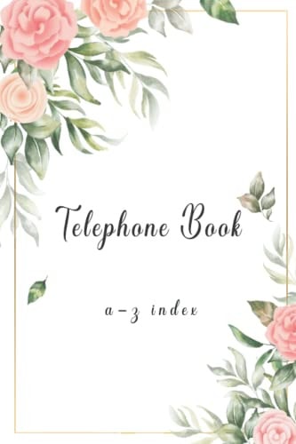 Telephone Book: Contacts Telephone Book With A-Z index To Store All Your Contact Information. Size 6x9 in