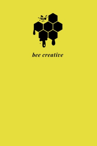 Bee Creative Journal: Yellow Lined Bee Creative Journal