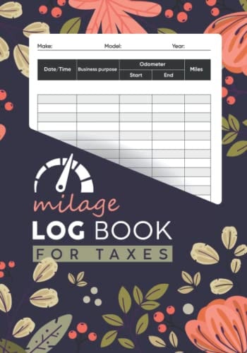 Mileage Log Book for Women: Vehicle Mileage Tracker for business or personal taxes| Vehicle Mileage & Expense log book for Small or Big business|Auto ... for Taxes Vehicle Expense | Size 7x10 inchs