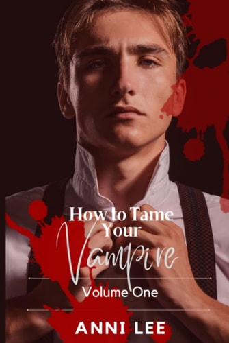 How to Tame Your Vampire: Volume One