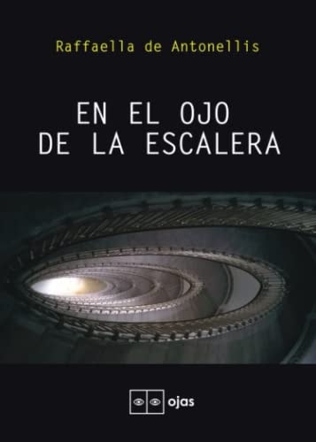 EN EL OJO DE LA ESCALERA (Spanish Edition)