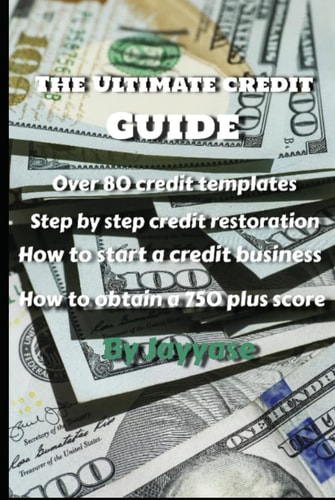 The Ultimate Credit Guide by Jayy Asee