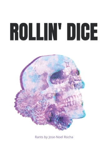 Rollin Dice: Poetry by Jose-Noel Rocha