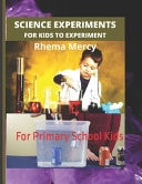 Science Experiments for Kids to Experiment For Primary School Kids