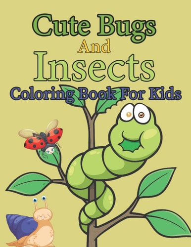 Cute Bugs And Insects Coloring Book For Kids
