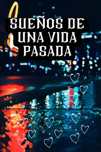 Sueños de Una Vida Pasada Cuentos Cortos Para Adultos