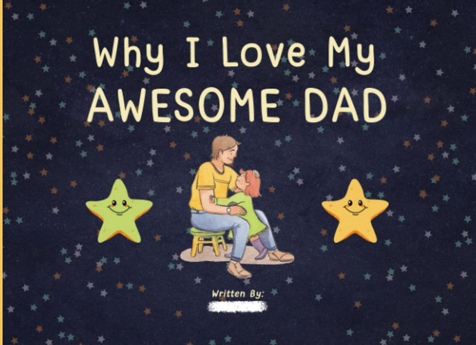 Dad Gift: Why I Love My Awesome Dad: Fill In The Blank Book With Prompts What I Love About Dad From Daughter. Makes A Personalizable Gifts Book For ... and Birthday Gift For Dad From Daughter