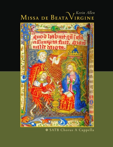 Missa de Beata Virgine (Kevin Allen): SATB Chorus A Cappella