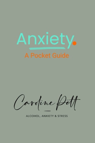 Anxiety: A Pocket Guide (A Pocket Guide by Caroline Pett)