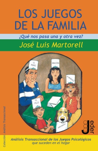 LOS JUEGOS DE LA FAMILIA: ¿Qué Nos Pasa Una y Otra Vez? (Spanish Edition)