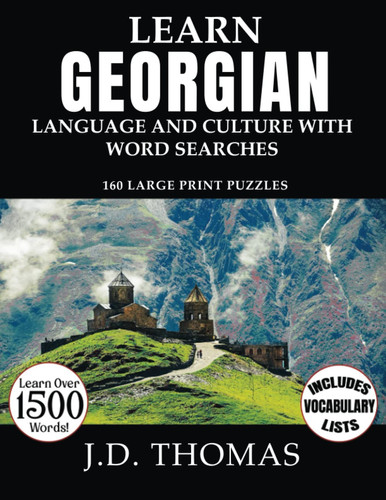 Learn Georgian Language and Culture with Word Searches: 160 Large Print Puzzles
