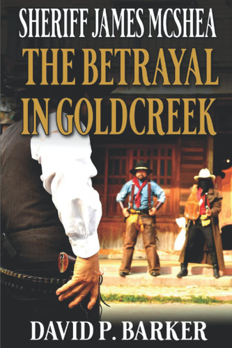 The Betrayal in Goldcreek
