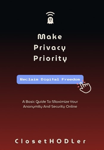 Make Privacy Priority: A Basic Guide to Maximize your Anonymity and Security Online