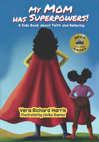 My Mom Has Superpowers A Kids Book about Faith and Believing
