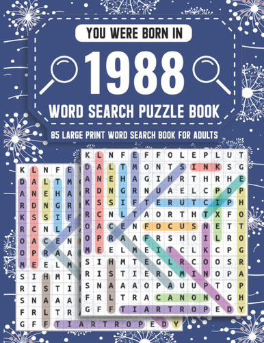 You Were Born In 1988: Word Search Puzzle Book: Large Print Exciting Word Search Puzzle Game for Adults & All Others Puzzles Fans To Refresh Mind for Who Were Born in 1988