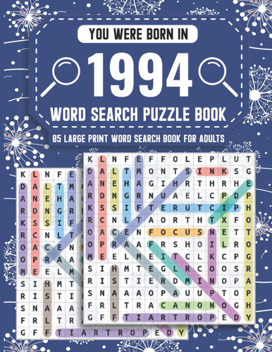 You Were Born In 1994: Word Search Puzzle Book: Large Print Exciting Word Search Puzzle Game for Adults & All Others Puzzles Fans To Refresh Mind for Who Were Born in 1994