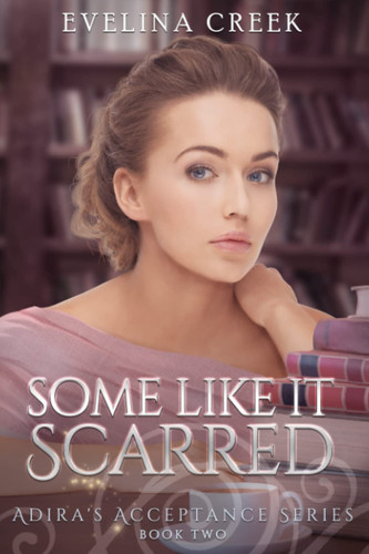 Some Like it Scarred: Adira's Acceptance Book 2