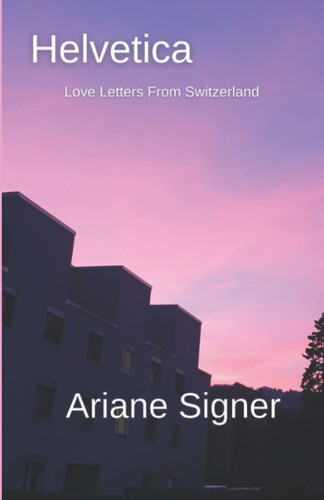 Helvetica: Love Letters from Switzerland