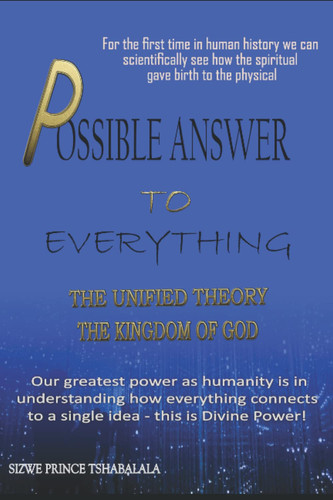 Possible Answer to Everything: Unified Theory, The Kingdom of God
