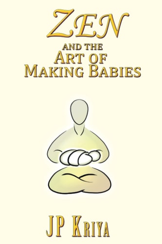 Zen & The Art of Making Babies