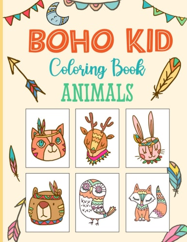 Boho Kid Coloring Book For Kids: Abstract Cute Ethnic Animals Pages For coloring - Kawaii Hand Drawn Ornaments Animals - For Grow Up Activity Kids