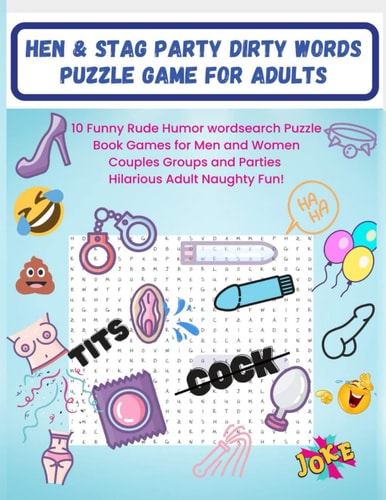 Hen & Stag Party Dirty words puzzle game for adults: 10 Funny Rude Humor wordsearch Puzzle Book Games for Men and Women Couples Groups and Parties Hilarious Adult Naughty Fun!