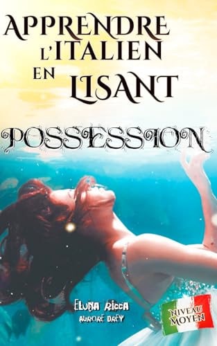 Apprendre l'italien en lisant: Possession (French Edition)