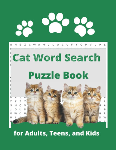 Cat Word Search Puzzle Book for Adults, Teens, and Kids: Large Print Word Searches Puzzle Book about Cat, Kittens, Felines and More