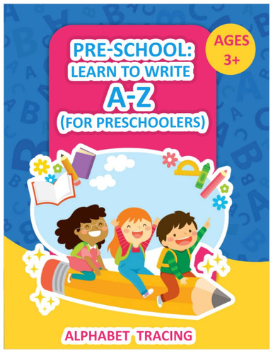 Pre-School: Learn to Write A-Z (For Preschoolers)
