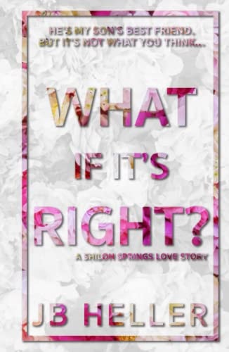 What If It's Right?: A Shiloh Springs Forbidden Lovers Romance