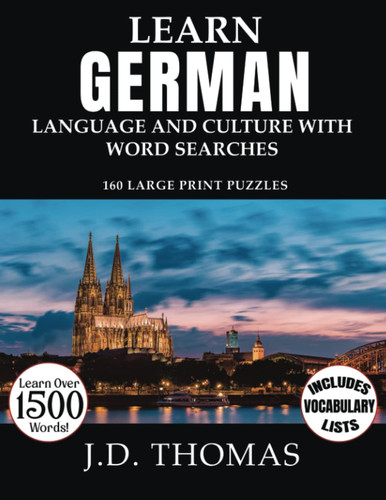 Learn German Language and Culture with Word Searches: 160 Large Print Puzzles