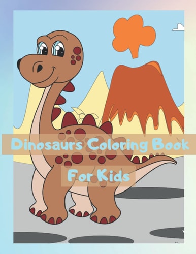 Dinosaurs Coloring Book: For Kids: For Kids (Cool Activity Books)