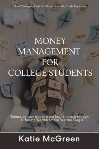 MONEY MANAGEMENT FOR COLLEGE STUDENT: How College Students Can Handle Their Finances