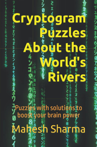Cryptogram Puzzles About the World's Rivers: Puzzles with solutions to boost your brain power