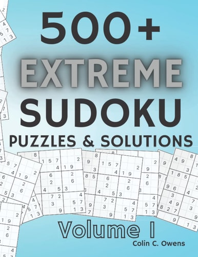 500+ Extreme Puzzles Sudoku Book For Adults: A sudoku book with 500+ extremly difficult puzzles and solutions. Volume 1.
