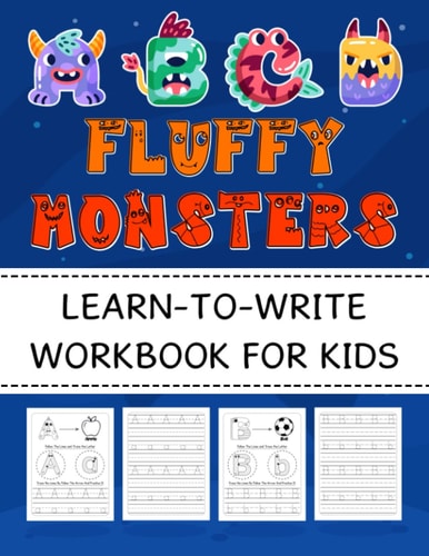 Fluffy Monsters Learn to Write Workbook for Kids: Preschool Alphabet Tracing & Handwriting Workbook for Ages 3+
