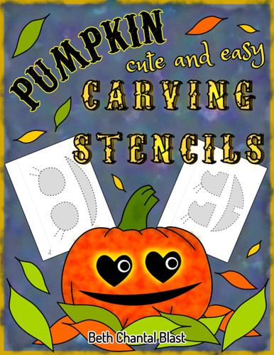 Cute And Easy Pumpkin Carving Stencils: 40 Templates With Instructions For Creating Patterns In Halloween Pumpkins | Stress Relief Activity For The Whole Family