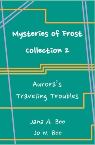 Mysteries of Frost - Collection 2 Aurora's Traveling Troubles