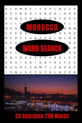 Morocco Word Search: Over 30 Moroccan Themed Puzzles, 700 Words to Find, Solutions Provided, 6x9 Inches, Paperback, Gloss Finish