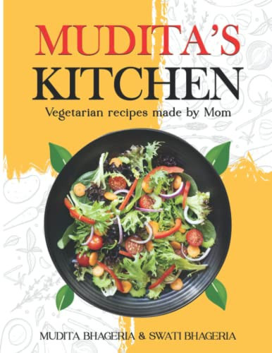 Mudita's Kitchen 100+ Simple and Delicious Indian Recipes Made by Mom