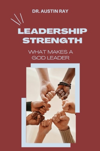 Leadership strength: What makes a good leader
