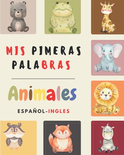 Mis Primeras Palabras Animales Español-Inglés: My First Animals Words / Aprende a escribir trazando las letras/ 1 a 6 Años (Spanish Edition)