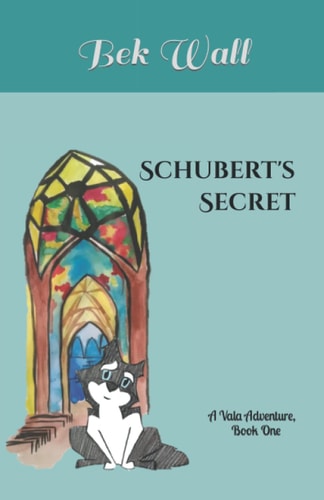 Schubert's Secret: A Vala Adventure, Book #1 (Vala Adventure Series)