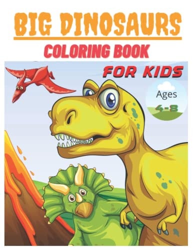 Big Dinosaurs Coloring Book for Kids: Best Gift for Boys and Girls, Ages 4-8