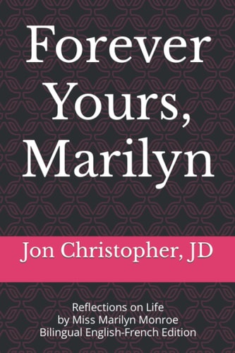 Forever Yours, Marilyn: Reflections on Life by Miss Marilyn Monroe Bilingual English-French Edition